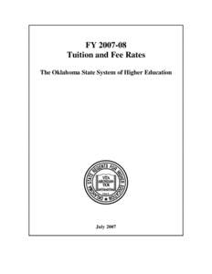FY[removed]Tuition and Fee Rates The Oklahoma State System of Higher Education July 2007