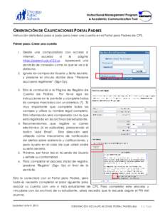 Instructional Management Program & Academic Communication Tool ORIENTACIÓN DE CALIFICACIONES PORTAL PADRES Instrucción detallada paso a paso para crear una cuenta en el Portal para Padres de CPS. Primer paso: Crear una