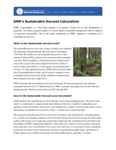 DNR’s Sustainable Harvest Calculation DNR’s responsibility as a trust lands manager is to produce revenue for its trust beneficiaries in perpetuity. Providing a perpetual supply of revenue requires responsible manage