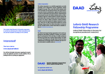 Leibniz Association  The Leibniz-DAAD Research Fellowship programme is carried out jointly by the Leibniz Association and the German Academic Exchange Service (DAAD).