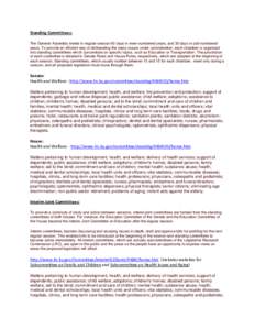 Standing Committees: The General Assembly meets in regular session 60 days in even-numbered years, and 30 days in odd-numbered years. To provide an efficient way of deliberating the many issues under consideration, each 