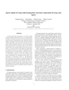 Sparse update for loopy belief propagation: fast dense registration for large state spaces Pengdong Xiao Nick Barnes Paulette Lieby Tiberio Caetano College of Engineering & Computer Science The Australian National Univer