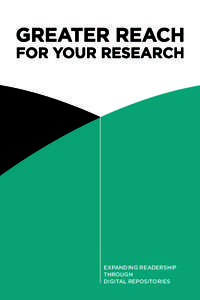 EXPANDING READERSHIP THROUGH DIGITAL REPOSITORIES Research is more valuable
