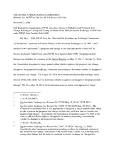 SECURITIES AND EXCHANGE COMMISSION (Release No[removed]; File No. SR-NYSEArca[removed]December 3, 2014 Self-Regulatory Organizations; NYSE Arca, Inc.; Notice of Withdrawal of Proposed Rule Change Relating to Listing an