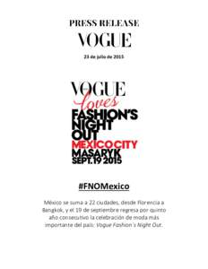 23 de julio de 2015  #FNOMexico México se suma a 22 ciudades, desde Florencia a Bangkok, y el 19 de septiembre regresa por quinto año consecutivo la celebración de moda más