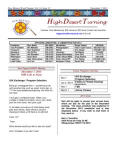 New Mexico Wood Turners, Vol. 14, Issue 12  December 7, 2013 High Desert Turning Calendar Year Membership: $25 individual, $30 family Contact Hart Guenther