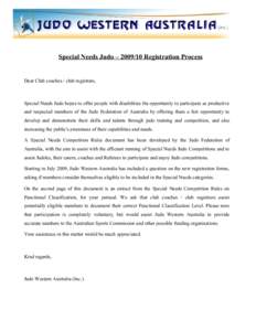 Special Needs Judo – [removed]Registration Process  Dear Club coaches / club registrars, Special Needs Judo hopes to offer people with disabilities the opportunity to participate as productive and respected members of t