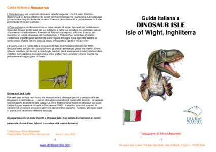 Guida italiana a Dinosaur Isle L’Hypsilophodon era un piccolo dinosauro bipiede lungo da 1.4 a 2.3 metri. Erbivoro, disponeva di un becco affilato e dei piccoli denti per masticare la vegetazione. La coda lunga gli man