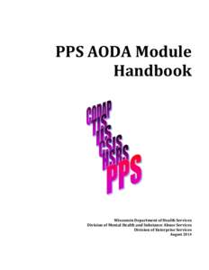 PPS AODA Module Handbook Wisconsin Department of Health Services Division of Mental Health and Substance Abuse Services Division of Enterprise Services
