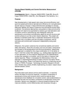 Physics-Based Stability and Control Derivative Measurement (PSCDM) Investigator(s): Martin J. Brenner (NASA DFRC, Code RS),  Bruce R. Cogan (NASA DFRC, Code RC), Arun Mangalam (Tao Systems, Inc.) Purpose New developmen