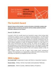 The	
  Scarlett	
  Award	
   	
   Named	
  in	
  honour	
  of	
  Ken	
  Scarlett,	
  a	
  curator	
  and	
  writer	
  on	
  Australian	
  sculpture	
  who	
   regards	
  himself	
  as	
  an	
  obser