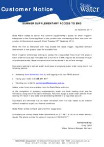 Customer Notice SUMMER SUPPLEMENTARY ACCESS TO END 22 December 2014 State Water wishes to advise that summer supplementary access for small irrigation enterprises in the Dumaresq River to the junction with the Macintyre 