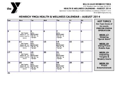 BILL & LILLIE HEINRICH YMCA 4141 Meadows Lane Las Vegas, NV[removed]HEALTH & WELLNESS CALENDAR – AUGUST 2014 Questions? Contact Nick Brown Health & Wellness Coordinator[removed]removed]