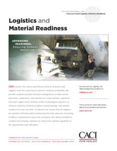 For more information, visit: www.caci.com/Logistics_Material_Readiness Logistics and Material Readiness