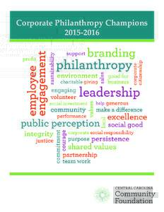 Corporate Philanthropy Champions ABOUT US Who We Are Central Carolina Community Foundation, the Midlands expert on philanthropy, is a nonprofit organization