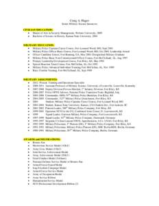 Craig A. Hager Senior Military Science Instructor CIVILIAN EDUCATION: Master of Arts in Security Management, Webster University, 2009 Bachelor of Science in History, Kansas State University, 2004