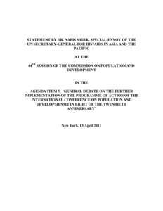 STATEMENT BY DR. NAFIS SADIK, SPECIAL ENVOY OF THE UN SECRETARY-GENERAL FOR HIV/AIDS IN ASIA AND THE PACIFIC AT THE 44TH SESSION OF THE COMMISSION ON POPULATION AND DEVELOPMENT