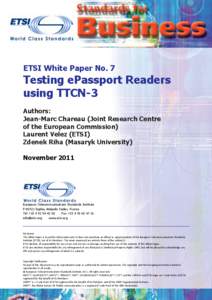 ETSI White Paper No. 7  Testing ePassport Readers using TTCN-3 Authors: Jean-Marc Chareau (Joint Research Centre