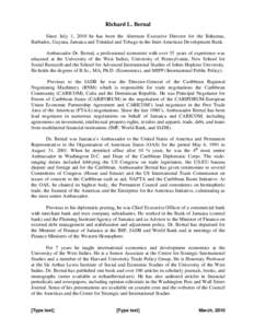 Richard L. Bernal Since July 1, 2010 he has been the Alternate Executive Director for the Bahamas, Barbados, Guyana, Jamaica and Trinidad and Tobago in the Inter-American Development Bank. Ambassador Dr. Bernal, a profes