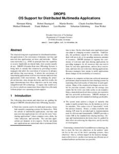 DROPS OS Support for Distributed Multimedia Applications Hermann H¨artig Michael Hohmuth  Robert Baumgartl