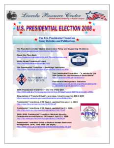 The U.S. Presidential Transition Some Websites and Publications The Plum Book (United States Government Policy and Supporting Positions) http://www.gpoaccess.gov/plumbook/index.html About the Plum Book https://www.opm.go