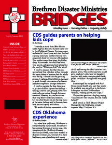 Brethren Disaster Ministries Rebuilding Homes • Nurturing Children • Responding Globally Vol. 14, Summer 2013 INSIDE Grant aids burnt Sudanese village....2