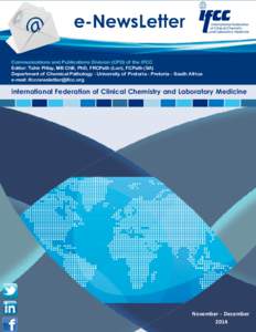 Communications and Publications Division (CPD) of the IFCC Editor: Tahir Pillay, MB ChB, PhD, FRCPath (Lon), FCPath (SA) Department of Chemical Pathology - University of Pretoria - Pretoria - South Africa e-mail: ifccnew