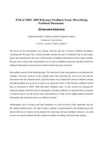 FUB at TREC 2009 Relevance Feedback Track: Diversifying Feedback Documents (Extended Abstract) Andrea Bernardini, Claudio Carpineto, Edgardo Ambrosi Fondazione Ugo Bordoni {a.berna, carpinet, eambrosi}@fub.it