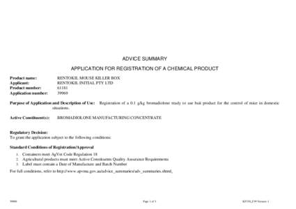 ADVICE SUMMARY APPLICATION FOR REGISTRATION OF A CHEMICAL PRODUCT Product name: Applicant: Product number: Application number: