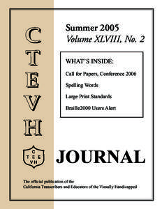 Summer 2005 Volume XLVIII, No. 2 WHAT’S INSIDE: Call for Papers, Conference 2006 Spelling Words Large Print Standards