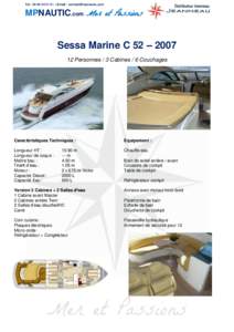 Tel : [removed] – Email : [removed]  MPNAUTIC.com Mer et Passions Sessa Marine C 52 – [removed]Personnes / 3 Cabines / 6 Couchages