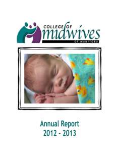 The College of Midwives of Manitoba wishes to acknowledge the funding provided by the Government of Manitoba Department of Health. This financial support is essential in enabling the College to fulfill its responsibilit