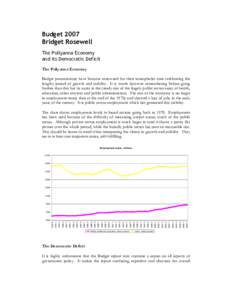 Budget 2007 Bridget Rosewell The Pollyanna Economy and its Democratic Deficit The Pollyanna Economy Budget presentations have become renowned for their triumphalist tone celebrating the