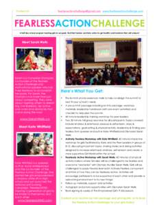 Contact Us:  [removed] www.fearlessactionchallenge.com FEARLESSACTIONCHALLENGE A half day school program inspiring girls to set goals, find their fearless and take action to get healthy and transf