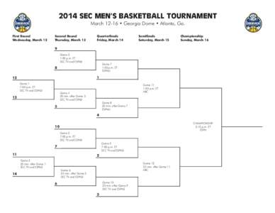 2014 SEC MEN’S BASKETBALL TOURNAMENT March 12-16 • Georgia Dome • Atlanta, Ga. First Round