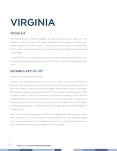 VIRGINIA PROGRAM The Virginia Election Protection program spanned four regions of the state, with field programs in Northern Virginia, the greater Richmond area, Charlottesville, and Hampton Roads. Hundreds of volunteers