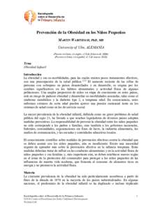 Prevención de la Obesidad en los Niños Pequeños MARTIN WABITHSCH, PhD, MD University of Ulm, ALEMANIA (Puesto en línea, en inglés, el 9 de febrero de[removed]Puesto en línea, en español, el 3 de marzo 2010)