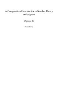 A Computational Introduction to Number Theory and Algebra (Version 2) Victor Shoup  This PDF document contains hyperlinks, and one may navigate through it by clicking on theorem, definition, lemma, equation, and page n