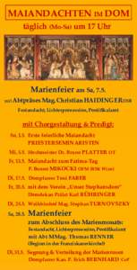 MAIANDACHTEN IM DOM täglich (Mo-Sa) um 17 Uhr Marienfeier am Sa, 7.5. mit Abtpräses Mag. Christian HAIDINGER OSB