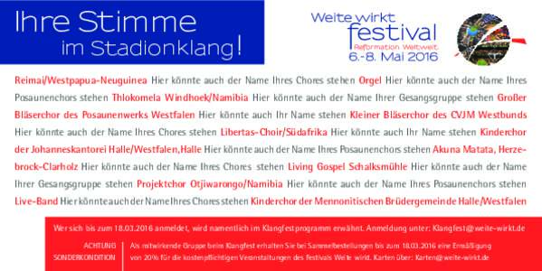 Ihre Stimme  im Stadionklang! Reimai/Westpapua-Neuguinea Hier könnte auch der Name Ihres Chores stehen Orgel Hier könnte auch der Name Ihres Posaunenchors stehen Thlokomela Windhoek/Namibia Hier könnte auch der Name I