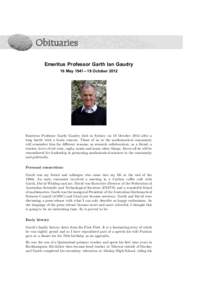 Emeritus Professor Garth Ian Gaudry 16 May 1941 { 18 October 2012 Emeritus Professor Garth Gaudry died in Sydney on 18 October 2012 after a long battle with a brain tumour. Those of us in the mathematical community will 