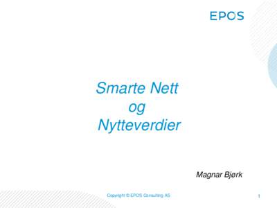 Smarte Nett og Nytteverdier Magnar Bjørk Copyright © EPOS Consulting AS