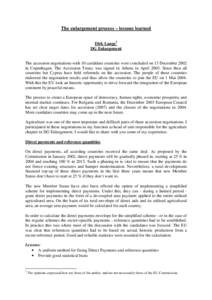 The enlargement process – lessons learned Dirk Lange1 DG Enlargement The accession negotiations with 10 candidate countries were concluded on 13 December 2002 in Copenhagen. The Accession Treaty was signed in Athens in