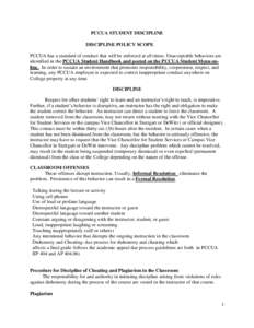 PCCUA STUDENT DISCIPLINE DISCIPLINE POLICY SCOPE PCCUA has a standard of conduct that will be enforced at all times. Unacceptable behaviors are identified in the PCCUA Student Handbook and posted on the PCCUA Student Men