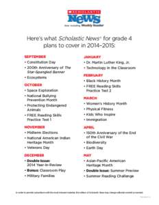 Here’s what Scholastic News ® for grade 4 plans to cover in 2014–2015: SEPTEMBER • Constitution Day • 200th Anniversary of The Star-Spangled Banner