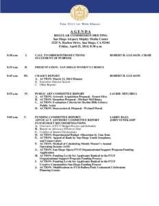 AGENDA REGULAR COMMISSION MEETING San Diego Airport, Shipley Media Center 3225 N. Harbor Drive, San Diego, CA[removed]Friday, April 25, 2014, 8:30 a.m. 8:30 a.m.