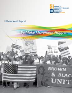 2014 Annual Report  We Make Movement Happen Deepak Bhargava, Executive Director