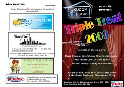 Triple Treat[removed]SPONSORS Kucom Theatre gratefully acknowledges the assistance and support of: