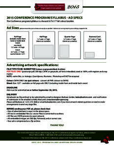 [removed]ConFerenCe proGram/syLLabus - ad speCs The Conference program/syllabus is a bound 8.5”x11” full colour booklet. ad sizes (please ensure that your ad sizes are exactly as specified - failure to do so may res