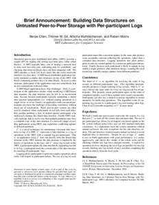 Brief Announcement: Building Data Structures on Untrusted Peer-to-Peer Storage with Per-participant Logs Benjie Chen, Thomer M. Gil, Athicha Muthitacharoen, and Robert Morris {benjie,thomer,athicha,rtm}@lcs.mit.edu MIT L